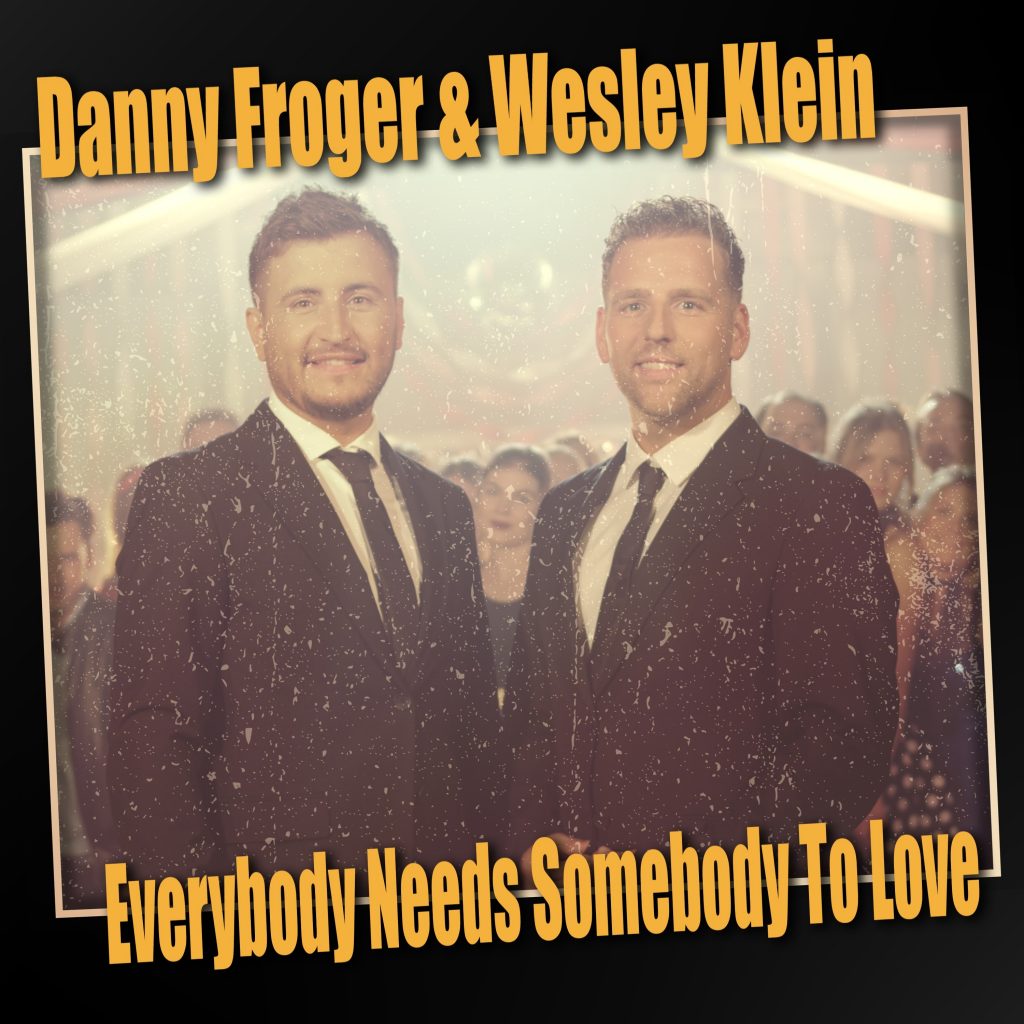 Danny Froger en Wesley Klein - Everybody needs somebody to love