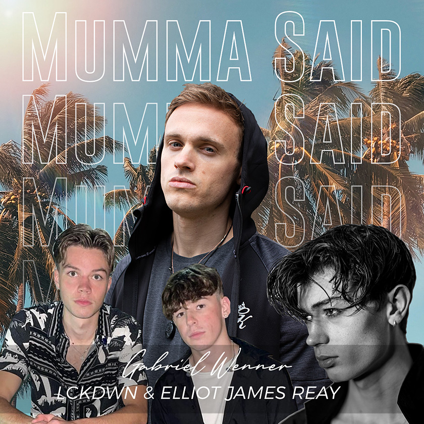 Mumma Said ft LCKDWN and Elliot James Reay - Mumma said